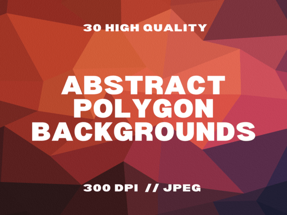 30 Abstract Polygon Backgrounds